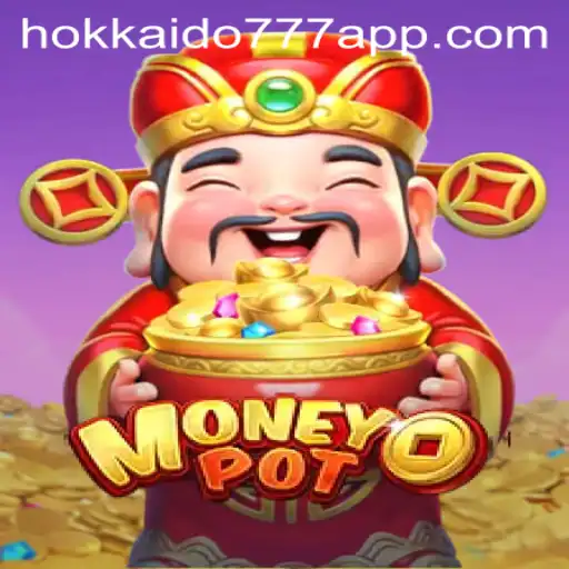 Descubra o Mundo Emocionante do Jogo MoneyPot: Uma Aventura com Hokkaido777